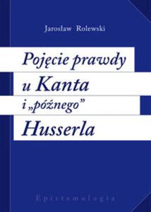 Pojcie prawdy u Kanta i ?pnego? Husserla - 2857659106