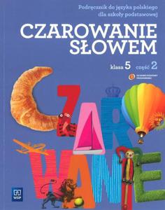 Czarowanie sowem. Klasa 5, szkoa podstawowa, cz 2. Jzyk polski. Podrcznik - 2857659176