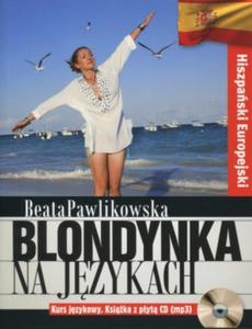 Blondynka na jzykach. Hiszpaski Europejski + CD MP3 - 2857659200