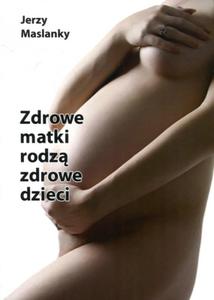 Zdrowe matki rodz zdrowe dzieci - 2857659204