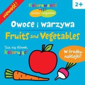 Owoce i warzywa Kolorowanki polsko-angielskie z naklejkami - 2857659298