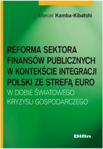 Reforma sektora finansw publicznych w kontekcie integracji Polski ze stref euro w dobie wiatoweg - 2857659318