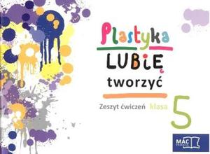 Lubi tworzy. Klasa 5, szkoa podstawowa. Plastyka. Zeszyt wicze - 2857659349