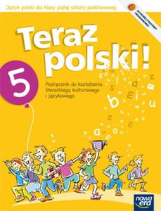 Teraz polski! Klasa 5, szkoa podstawowa. Jzyk polski. Podrcznik + dodatek "O witach"...