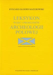 Leksykon poj i problemw archeologii polowej - 2857659837