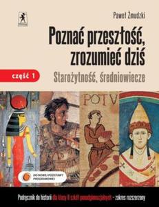 Pozna przeszo,zrozumie dzi.Klasa 2,szkoa rednia,cz 1.Historia.Podrcznik.Rozszerzony.