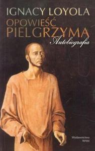 Opowie pielgrzyma. Autobiografia - 2857660364