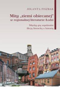 Mity "ziemi obiecanej" w regionalnej literaturze odzi - 2857660388