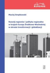 Rozwój regionów i polityka regionalna w krajach Europy rodkowo-Wschodniej w okresie...