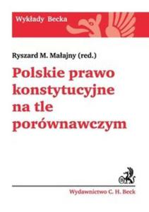 Polskie prawo konstytucyjne na tle porwnawczym - 2857660607