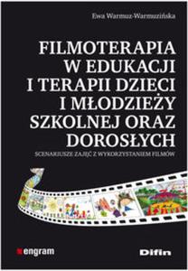 Filmoterapia w edukacji i terapii dzieci i modziey szkolnej oraz dorosych - 2857660643