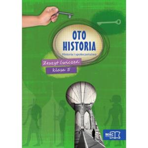 Oto historia. Klasa 5, szkoa podstawowa. Historia. Zeszyt wicze.