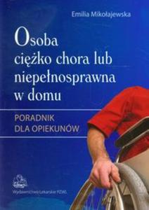 Osoba ciko chora lub niepenosprawna w domu