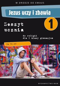 W drodze do Emaus. Jezus uczy i zbawia. Klasa 1. Gimnazjum. Zeszyt ucznia do religii - 2857660866