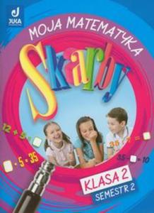 Skarby. Klasa 2, szkoa podstawowa, semestr 2. Moja matematyka. wiczenia - 2857660894