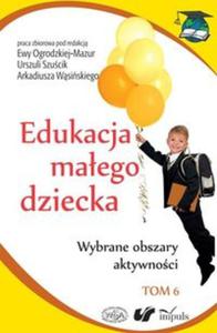 Edukacja maego dziecka Tom 6 - 2857661003