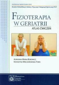 Fizjoterapia w geriatrii. Atlas wicze - 2857661271