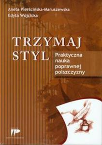 Trzymaj styl Praktyczna nauka poprawnej polszczyzny - 2857661399