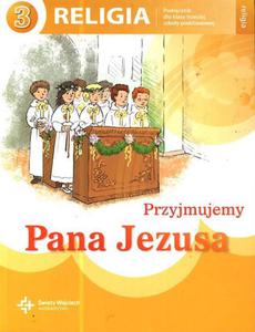 Przyjmujemy Pana Jezusa. Klasa 3 SP Religia Podrcznik Wojciech - 2857661447