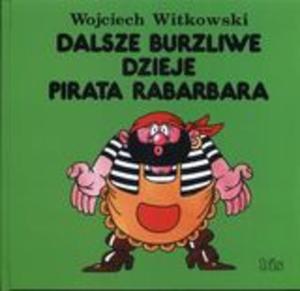 Dalsze burzliwe dzieje pirata Rabarbara - 2825657867