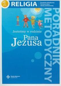 Jestemy w rodzinie Pana Jezusa 1 Poradnik metodyczny z pyt CD - 2857662454