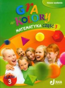 Gra w kolory 3 Matematyka Podrcznik z wiczeniami cz 3 - 2857662502