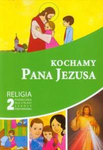 Kochamy Pana Jezusa 2 Religia Podrcznik - 2857662590