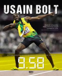 9.58 Usain Bolt. Autobiografia najszybszego czowieka na wiecie - 2857662707