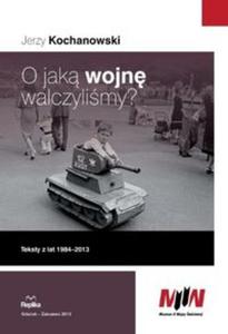 O jak wojn walczylimy ? Teksty z lat 1984-2013 - 2857662824