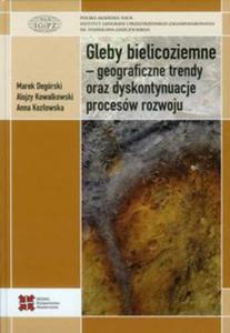 Gleby bielicoziemne geograficzne trendy oraz dyskontynuacje procesw rozwoju - 2857662856