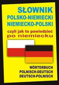 Sownik polsko-niemiecki niemiecko-polski czyli jak to powiedzie po niemiecku