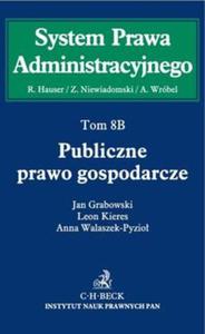 Publiczne prawo gospodarcze Tom 8B Prawo Publiczne Gospodarcze - 2857663253