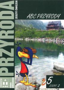 ABC Przyrody. Klasa 5, szkoa podstawowa, cz 2. Przyroda. Zeszyt wicze - 2857663562