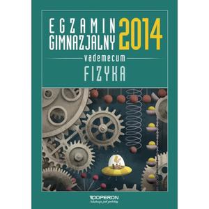 Fizyka. Egzamin gimnazjalny 2014. Vademecum - 2857663819