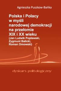 Polska i Polacy w myli narodowej demokracji na przeomie XIX i XX wieku - 2857663887