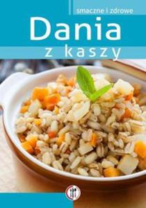 Dania z kaszy. Smaczne i zdrowe - 2857664224