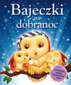 Bajeczki na dobranoc. Urocze bajeczki dla synka i creczki! - 2857664280