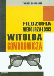 Filozofia niedojrzaoci Witolda Gombrowicza - 2857664470