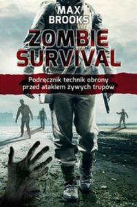 Zombie survival. Podrcznik technik obrony przed atakiem ywych trupw. - 2857664513