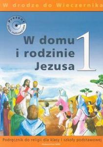 W domu i rodzinie Jezusa 1 Podrcznik W drodze do Wieczernika - 2857665114