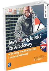 Jzyk angielski zawodowy w brany samochodowej i mechanicznej. Zeszyt wicze. - 2857665450