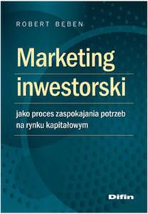 Marketing inwestorski jako proces zaspokajania potrzeb na rynku kapitaowym - 2857665876