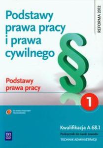 Podstawy prawa pracy i prawa cywilnego Cz 1 Podstawy prawa pracy - 2857666358