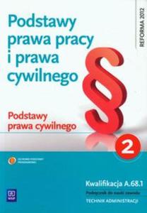 Podstawy prawa pracy i prawa cywilnego Cz 2 Podstawy prawa cywilnego - 2857666359