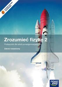 Zrozumie fizyk. Szkoa ponadgimnazjalna, cz 2. Podrcznik. Zakres rozszerzony - 2857666518