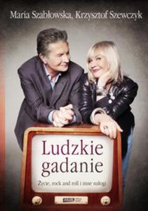 Ludzkie gadanie ycie, rock and roll i inne naogi - 2857666716