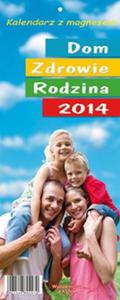 Kalendarz 2014 Dom Zdrowie Rodzina z magnesem - 2857666863