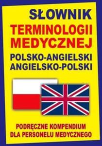 Sownik terminologii medycznej polsko-angielski angielsko-polski - 2857667185