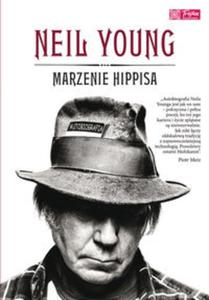 Neil Young. Marzenie Hippisa. Autobiografia