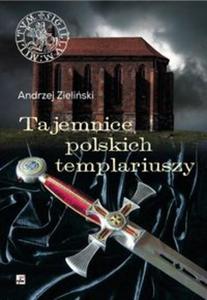 Tajemnice polskich templariuszy - 2857667398
